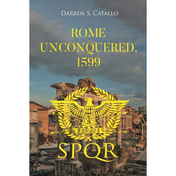 Rome Unconquered, 1599, (Paperback)