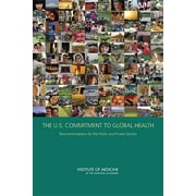 The U.S. Commitment to Global Health (Paperback)