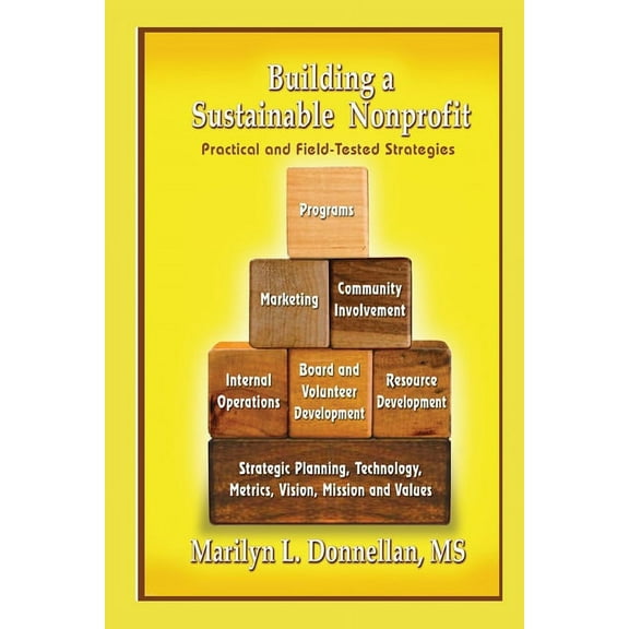 Building a Sustainable Nonprofit : Practical and Field-Tested Strategies (Paperback)