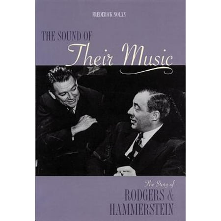 Pre-Owned The Sound of Their Music: The Story of Rodgers & Hammerstein (Hardcover) 1557834733 9781557834737