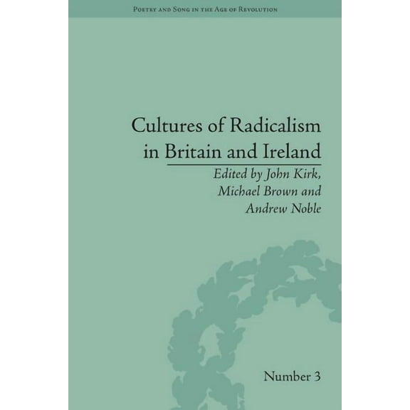 Poetry and Song in the Age of Revolution Cultures of Radicalism in Britain and Ireland, (Hardcover)