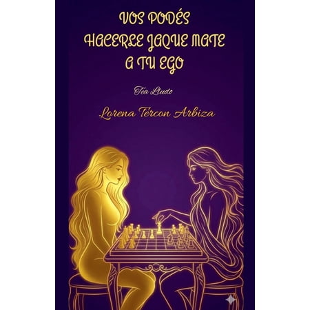 Tea Lludo Vos Pod&Atilde;&copy;s Hacerle Jaque Mate a tu Ego (Paperback)