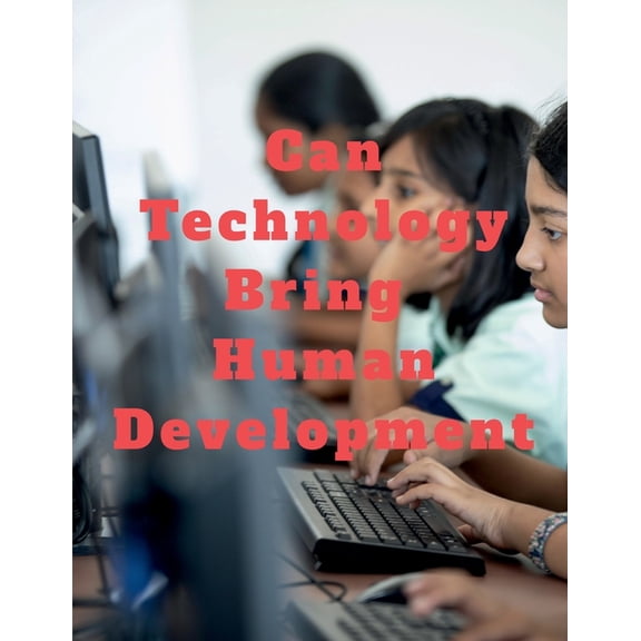 Can Technology Bring Human Development, (Paperback)