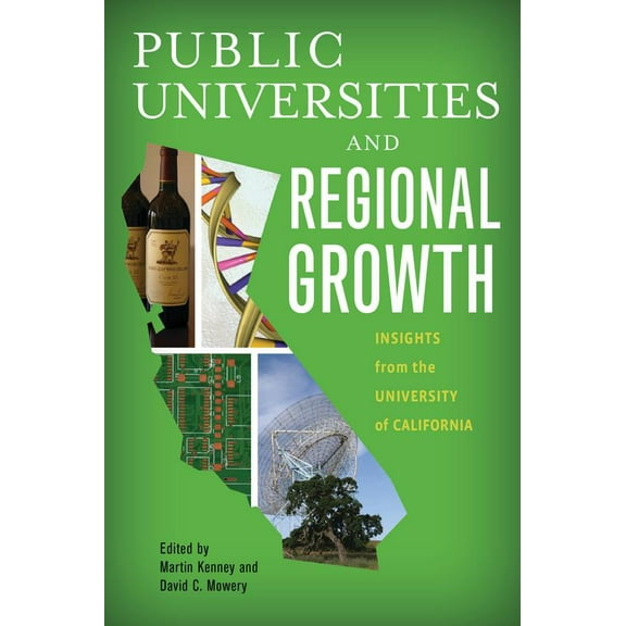 Innovation and Technology in the World E: Public Universities and Regional Growth : Insights from the University of California (Paperback)