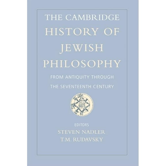 The Cambridge History of Jewish Philosophy: From Antiquity Through the Seventeenth Century, (Hardcover)