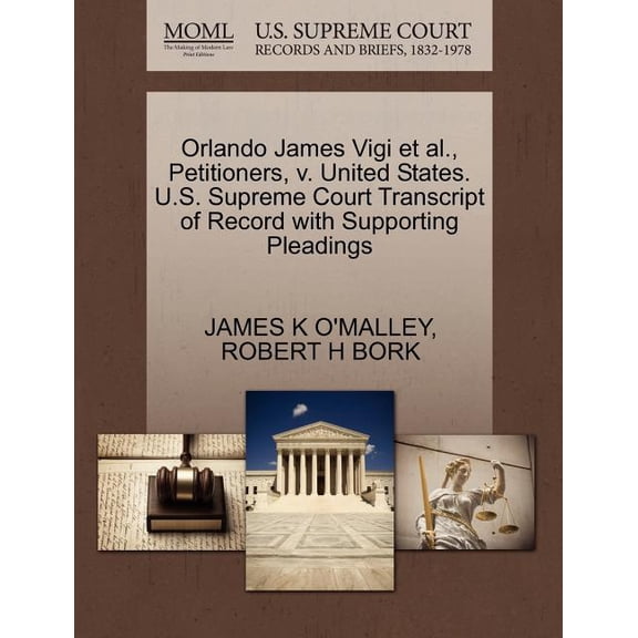 Orlando James Vigi Et Al., Petitioners, V. United States. U.S. Supreme Court Transcript of Record with Supporting Pleadings (Paperback)