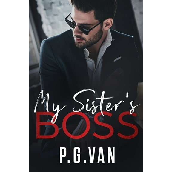 My Sister's Boss: A Billionaire Office Romance, (Paperback)