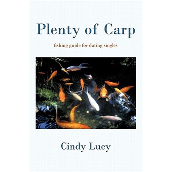 Pre-Owned Plenty of Carp: A Fishing Guide for Dating Singles (Paperback) by Cindy Lucy