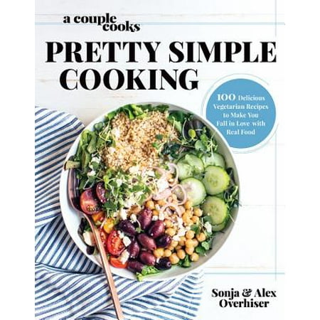 Vegetarian Sauce Recipes - A Couple Cooks - Pretty Simple Cooking: 100 Delicious Vegetarian Recipes to Make You Fall in Love with Real Food