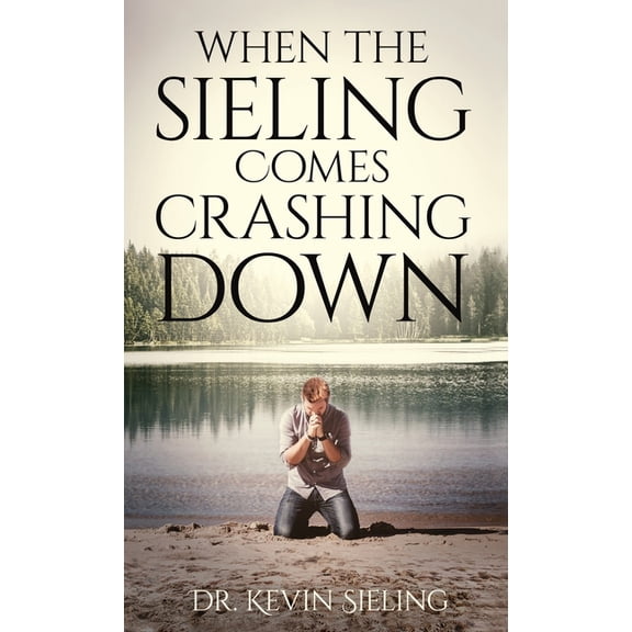 When the Sieling Comes Crashing Down, (Hardcover)