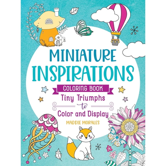 Pre-Owned Maddie Morales: Miniature Inspirations: Tiny Triumphs to Color and Display, 96 pages (Paperback)