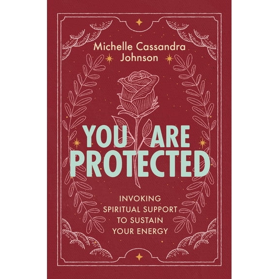 You Are Protected: Invoking Spiritual Support to Sustain Your Energy, (Paperback)