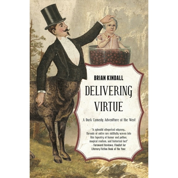 Delivering Virtue: A Dark Comedy Adventure of the West, (Paperback)