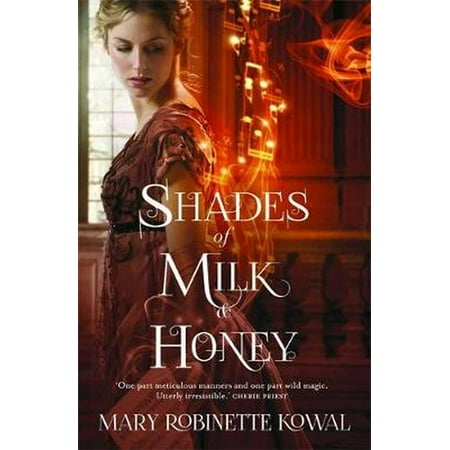 Shades of Milk and Honey (The Glamourist Histories) (Best Milk And Honey Poems)