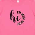 thumbnail image 4 of Inktastic Hi, I'm New Here Girls Baby T-Shirt, 4 of 5