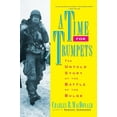 thumbnail image 1 of Pre-Owned A Time for Trumpets: The Untold Story of the Battle of the Bulge (Paperback) 0688151574 9780688151577, 1 of 1
