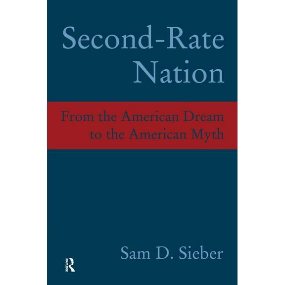 Second-rate Nation: From the American Dream to the American Myth, (Paperback)