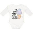 thumbnail image 3 of Inktastic All You Need is Ice Cream with Ice Cream Cone Boys or Girls Long Sleeve Baby Bodysuit, 3 of 5