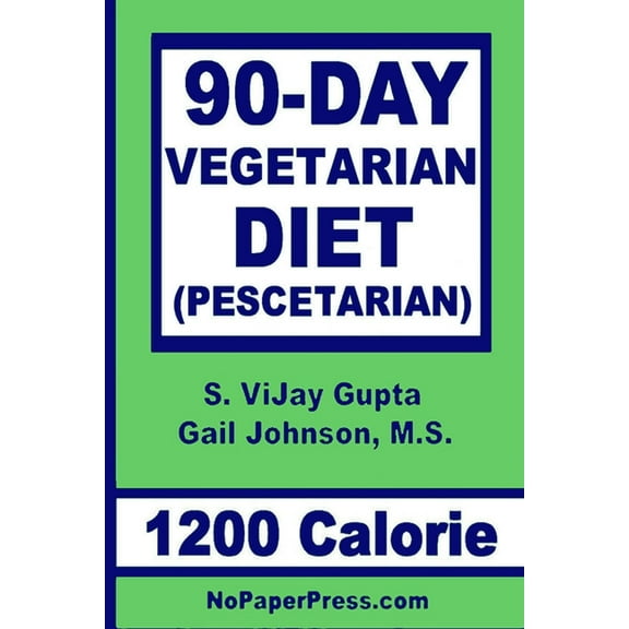 90-Day Vegetarian Diet - 1200 Calorie: Pescetarian