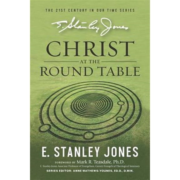 Christ At The Roundtable: (Revised edition) (Paperback) by Mark Teasdale, E Stanley Jones