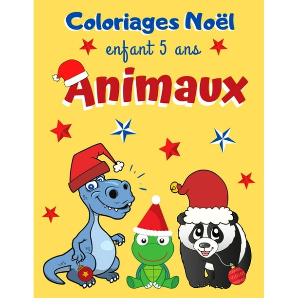 Coloriages Noel Enfant 5 Ans Animaux Cahier De Coloriage Noel Pour Enfants Dessins D Animaux Mignons A Colorier Pour Noel Cadeau De Joyeux Noel Pour Filles Et Garcons Paperback Walmart Com