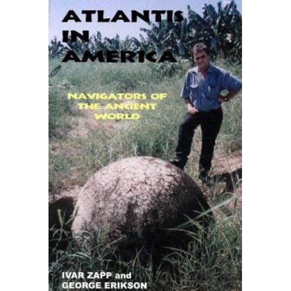 Pre-Owned Atlantis in America: Navigators of the Ancient World (Paperback) 0932813526 9780932813527
