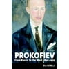 Prokofiev: From Russia to the West, 1891-1935 [Hardcover - Used]