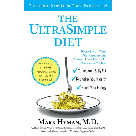 The UltraSimple Diet : Kick-Start Your Metabolism and Safely Lose Up to 10 Pounds in 7