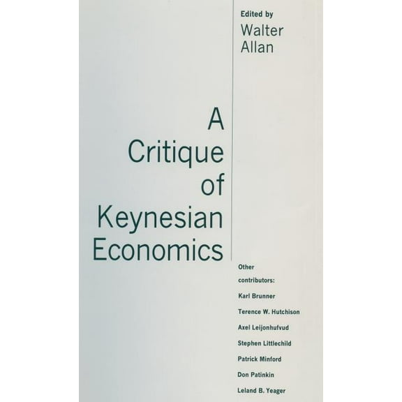 A Critique of Keynesian Economics, (Hardcover)