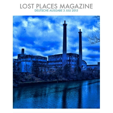 Lost Places Magazine Deutsche Ausgabe 3 Juli 2015 -
