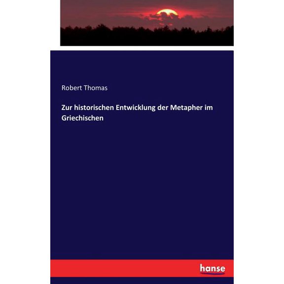 Zur historischen Entwicklung der Metapher im Griechischen, (Paperback)