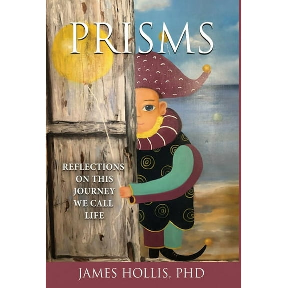 Prisms: Reflections on This Journey We Call Life (Hardcover)