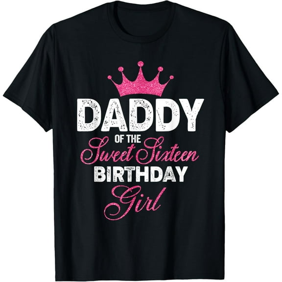 Daddy of the Sweet Sixteen Birthday Girl 16th Pink Crown T-Shirtmen and women can wear, black, white, gifts.S,M,L,XL,2XL,3XL,507XL