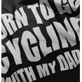 thumbnail image 5 of Born To Go Cycling With My Daddy Toddler Boy Girl T Shirt Infant Toddler Brisco Brands 3T, 5 of 6