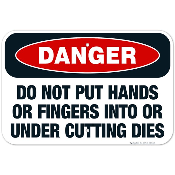 Do Not Put Hands Or Fingers Into Or Under Cutting Dies Sign, OSHA Danger Sign, 12x18 Aluminum