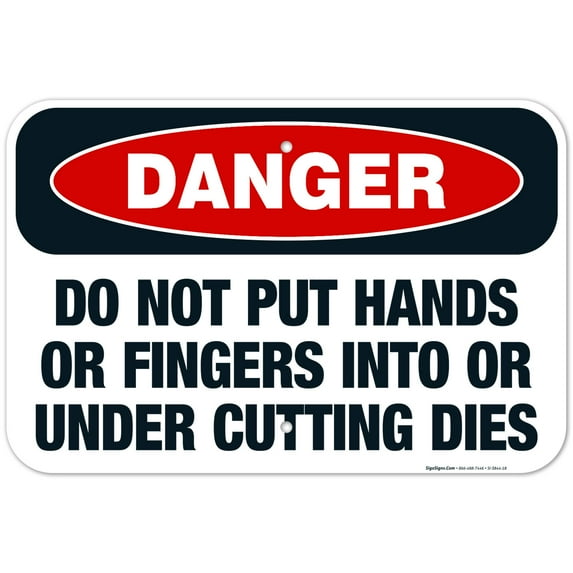 Do Not Put Hands Or Fingers Into Or Under Cutting Dies Sign, OSHA Danger Sign, 12x18 Aluminum