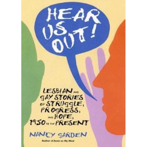 Pre-Owned Hear Us Out!: Lesbian and Gay Stories of Struggle, Progress, and Hope, 1950 to the Present (Hardcover) 0374317593 9780374317591
