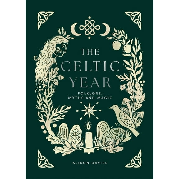 The Celtic Year: Folklore, Myths and Magic, (Hardcover)