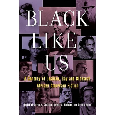Black Like Us : A Century of Lesbian, Gay, and Bisexual African American (Best Gay Fiction Novels)