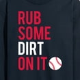 thumbnail image 3 of Instant Message - Rub Some Dirt On It - Men's Long Sleeve T-Shirt, 3 of 6