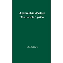 Asymmetric Warfare: The Peoples&apos; Guide, (Paperback)