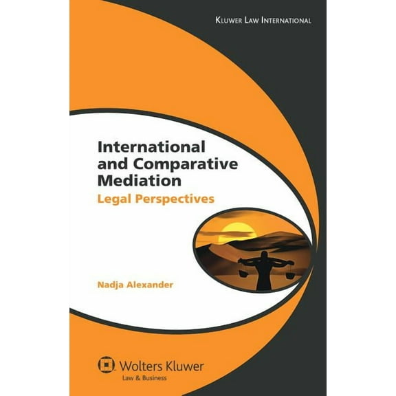 International and Comparative Mediation: Legal Perspectives, (Hardcover)