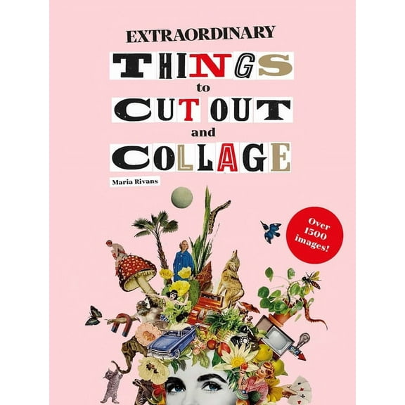 Extraordinary Things to Cut Out and Collage, (Paperback)