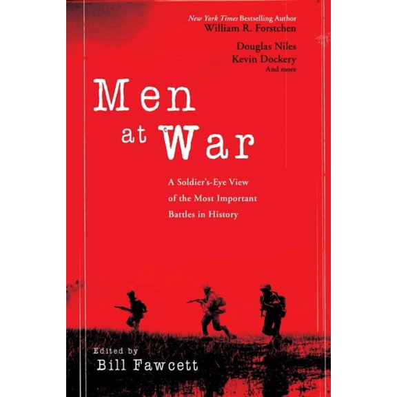 Men at War: A Soldier's-Eye View of the Most Important Battles in History, (Paperback)