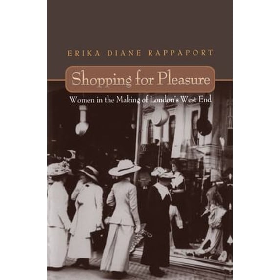 Pre-Owned Shopping for Pleasure: Women in the Making of London's West End. (Hardcover) 0691044775 9780691044774