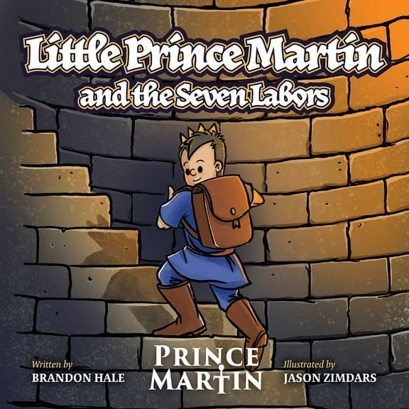 Little Prince Martin Picture Books Little Prince Martin and the Seven Labors: Small Boys Can Do Big Jobs, Book 2, (Paperback)