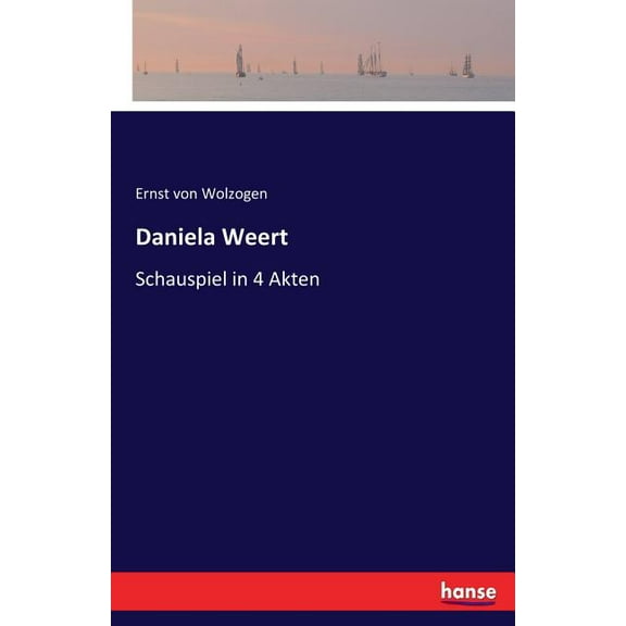 Daniela Weert: Schauspiel in 4 Akten, (Paperback)