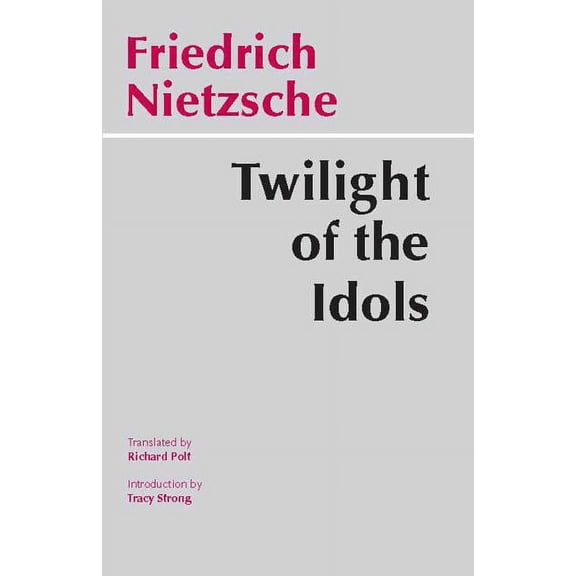 Hackett Classics: Twilight of the Idols (Paperback)