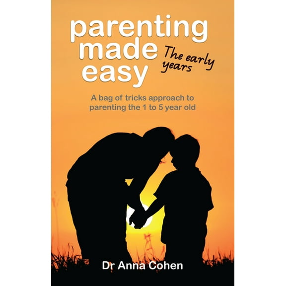 Parenting Made Easy: The early years, (Paperback)