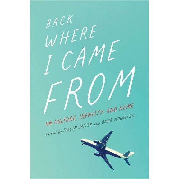 Essais Back Where I Came from: On Culture, Identity, and Home, (Paperback)